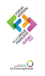 Très prochainement à Québec Le Forum mondial de la langue française